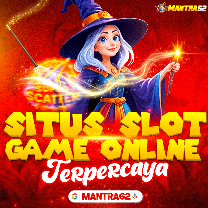 MANTRA62: SITUS SLOT GAME ONLINE TERPERCAYA BERKUALITAS 100%